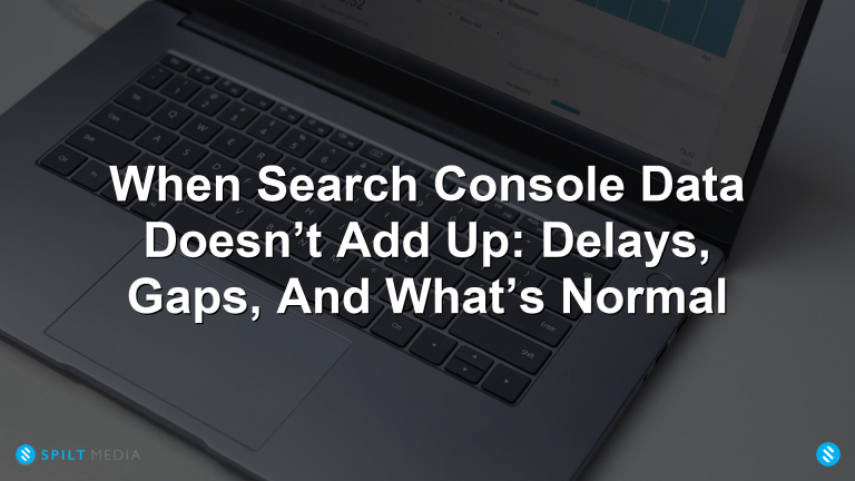When Search Console Data Doesn’t Add Up: Delays, Gaps, And What’s Normal