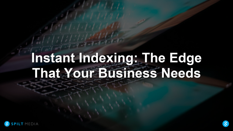 Instant Indexing: The Edge That Your Business Needs