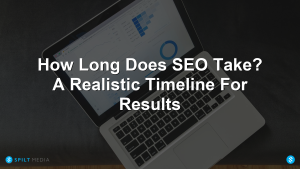 How Long Does SEO Take? A Realistic Timeline For Results