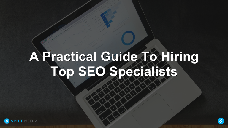 A Practical Guide To Hiring Top SEO Specialists