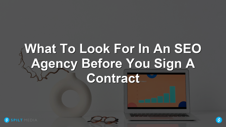 What To Look For In An SEO Agency Before You Sign A Contract
