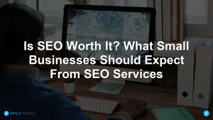 Is SEO Worth It? What Small Businesses Should Expect From SEO Services