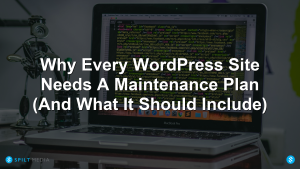 Why Every WordPress Site Needs A Maintenance Plan (And What It Should Include)