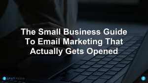 The Small Business Guide To Email Marketing That Actually Gets Opened