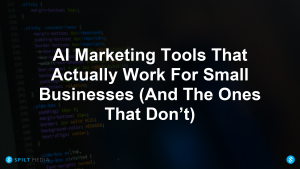 AI Marketing Tools That Actually Work For Small Businesses (And The Ones That Don’t)