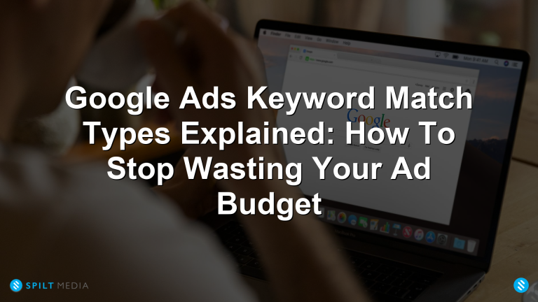 How Match Types Quietly Waste Your Google Ad Budget