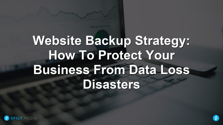 Website Backup Strategy: How To Protect Your Business From Data Loss Disasters