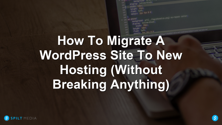 How To Migrate A WordPress Site To New Hosting (Without Breaking Anything)