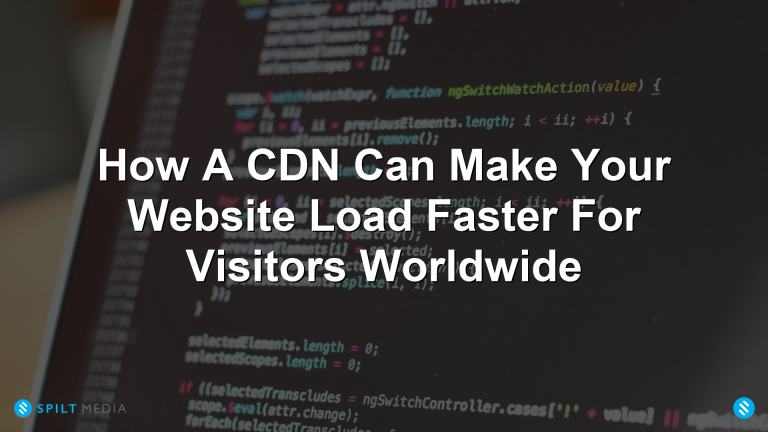 How A CDN Can Make Your Website Load Faster For Visitors Worldwide