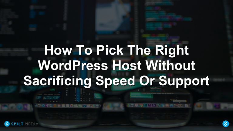How To Pick The Right WordPress Host Without Sacrificing Speed Or Support