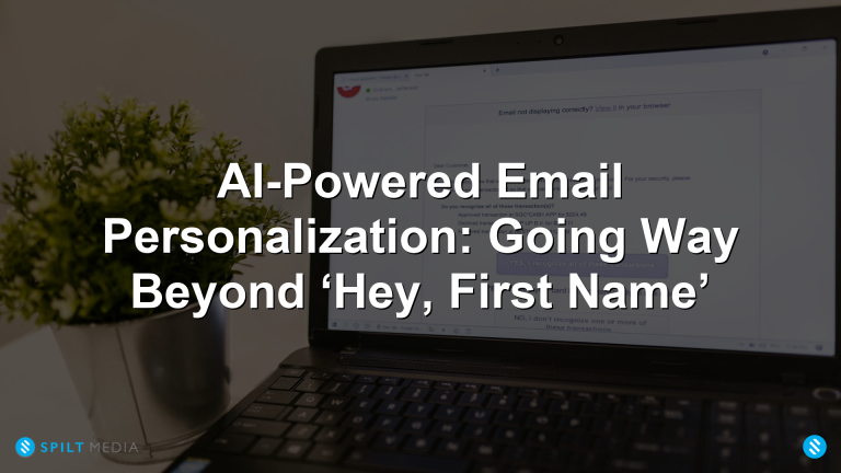 AI-Powered Email Personalization: Going Way Beyond ‘Hey, First Name’
