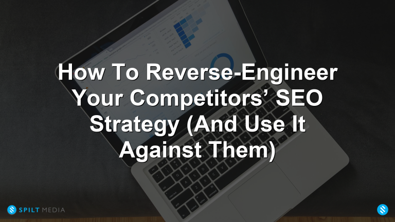 How To Reverse-Engineer Your Competitors’ SEO Strategy (And Use It Against Them)