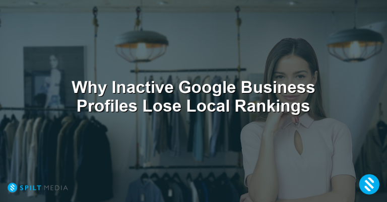 Why Inactive Google Business Profiles Lose Local Rankings